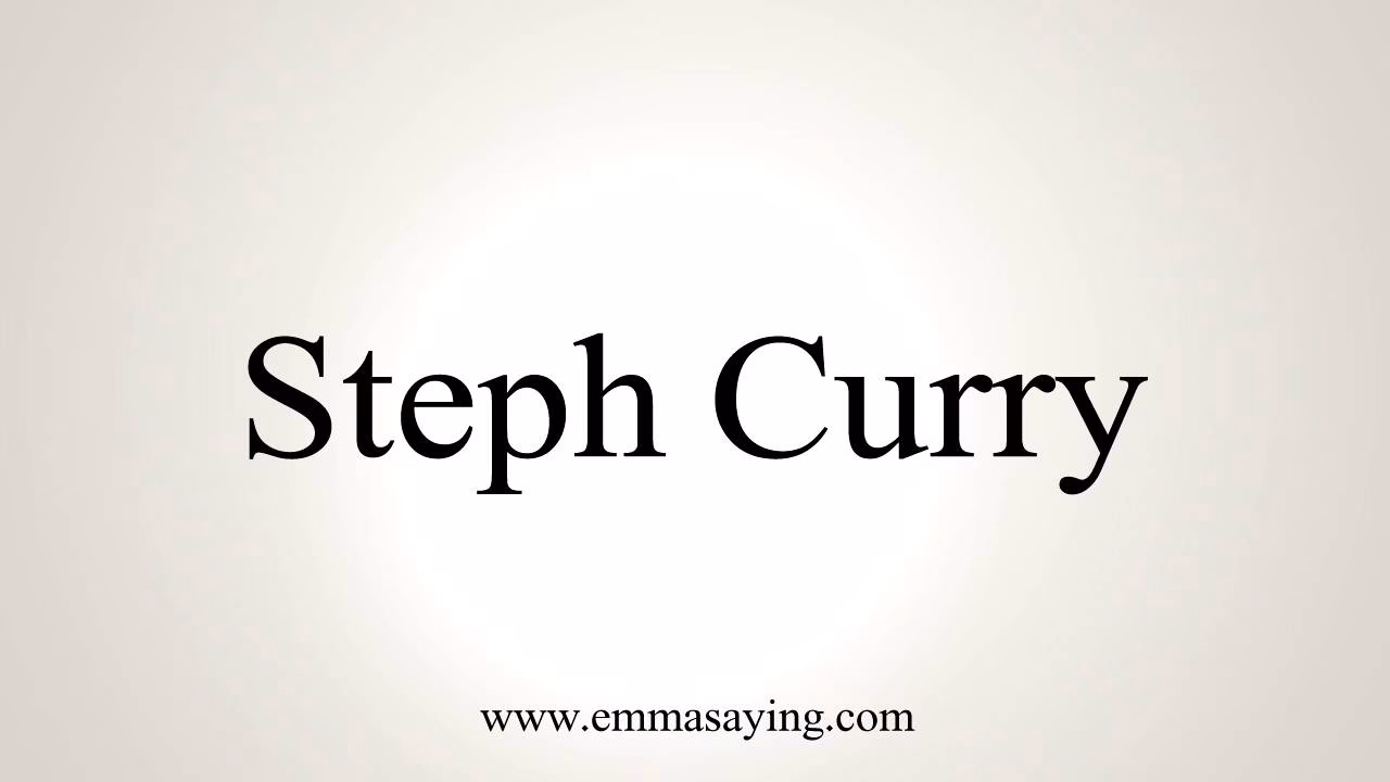 How is Stephen Curry's name pronounced?